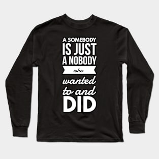 Somebody Long Sleeve T-Shirt